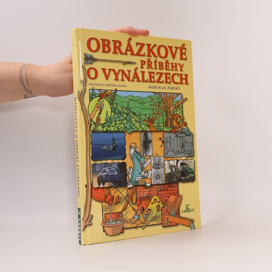 Bohuslav Žárský Obrázkové příběhy o vynálezech