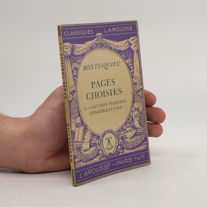 Charles de Secondat, Baron de Montesquieu Pages Choisies I