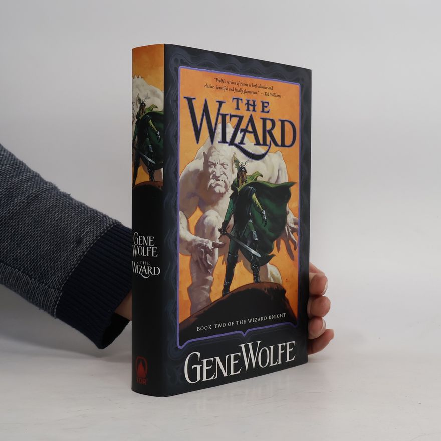 Gene Wolfe The Wizard Knight - 2: The Wizard