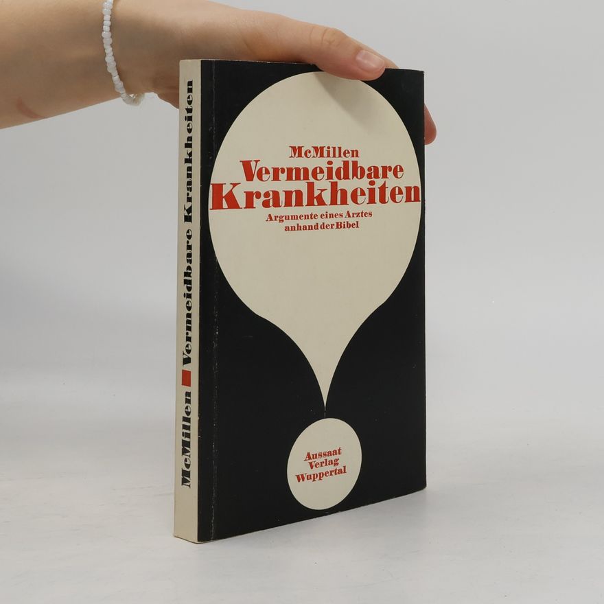 S. J. McMillen Vermeidbare Krankheiten. Argumente eines Arztes anhand der Bibel