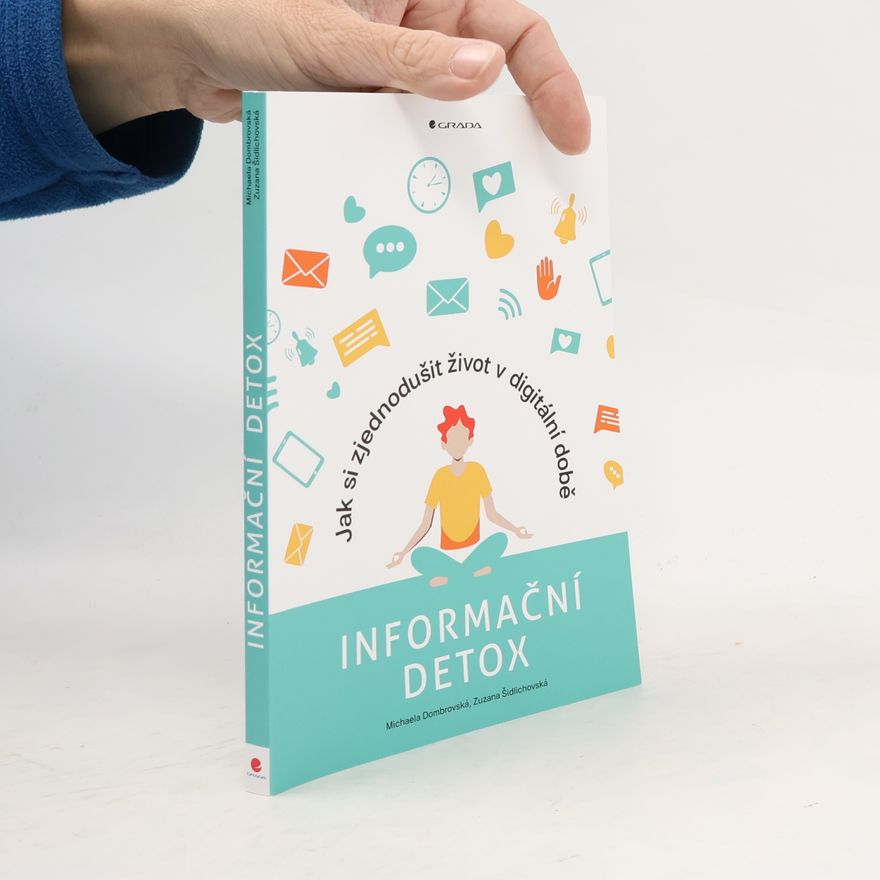 Zuzana Šidlichovská Informační detox: Jak si zjednodušit život v digitální době
