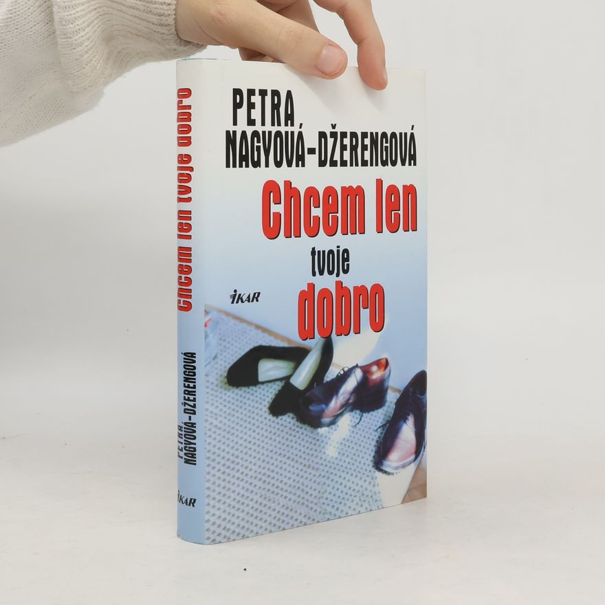 Petra Nagyová-Džerengová Chcem len tvoje dobro