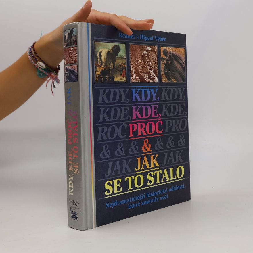 Michael Worth Davison Kdy, kde, proč a jak se to stalo. Nejdramatičtější historické události, které změnily svět