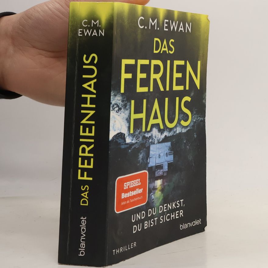 Chris Ewan Das Ferienhaus - und du denkst, du bist sicher