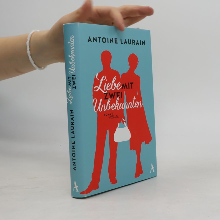Antoine Laurain Liebe mit zwei Unbekannten