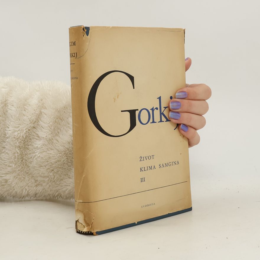 Maxim Gorkij Život Klima Samgina III.