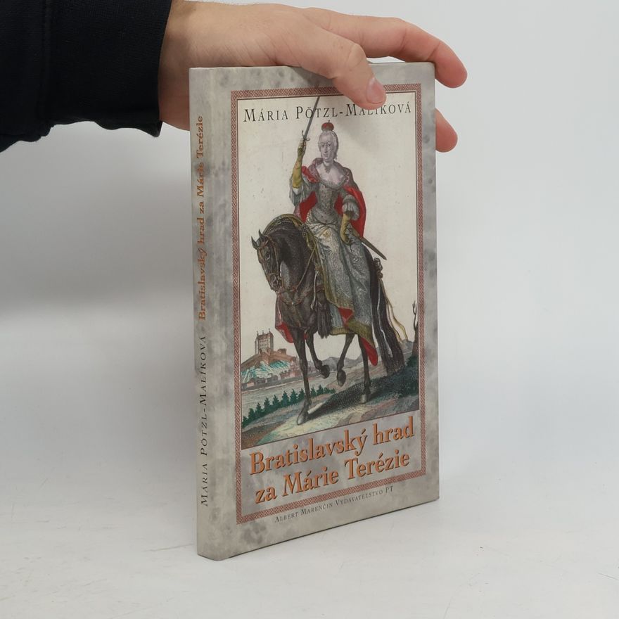 Mária Malíková Bratislavský hrad za Márie Terézie