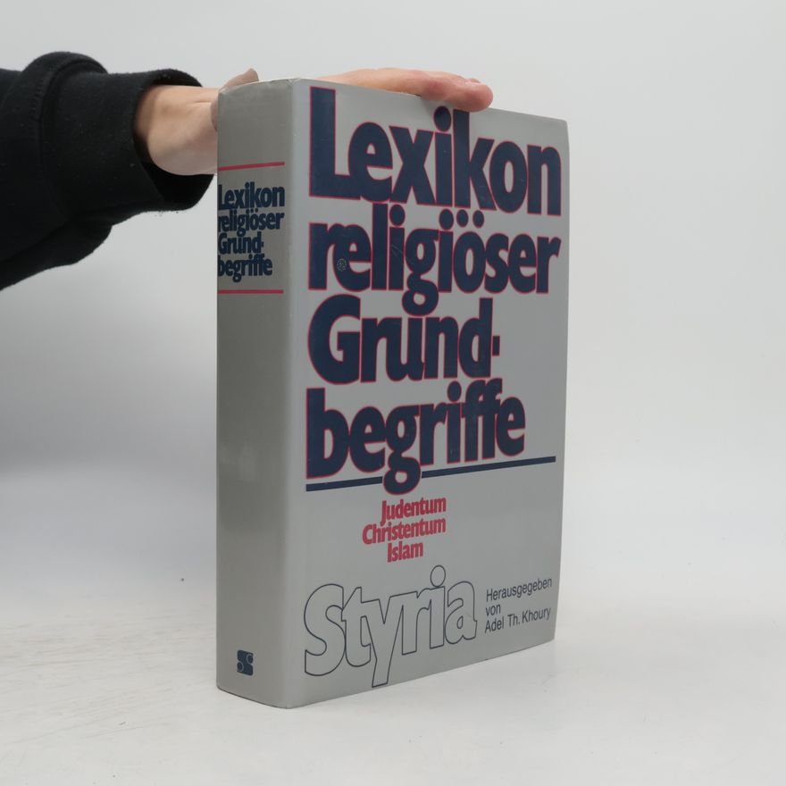 Adel-Theodor Khoury Lexikon religiöser Grundbegriffe