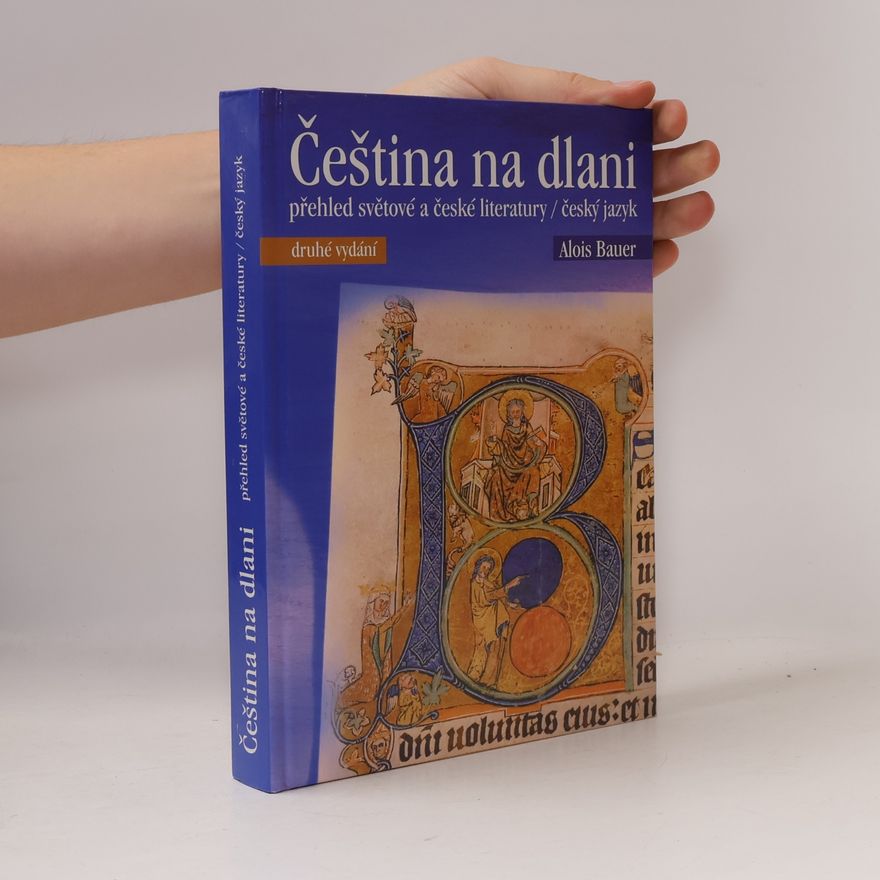 Alois Bauer Čeština na dlani. Přehled světové a české literatury