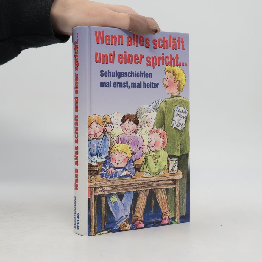 Helmut Höfling Wenn alles schläft und einer spricht.... - Schulgeschichten mal ernst, mal heiter