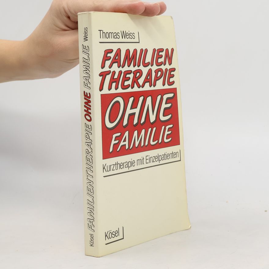 Thomas Weiss Familientherapie ohne Familie