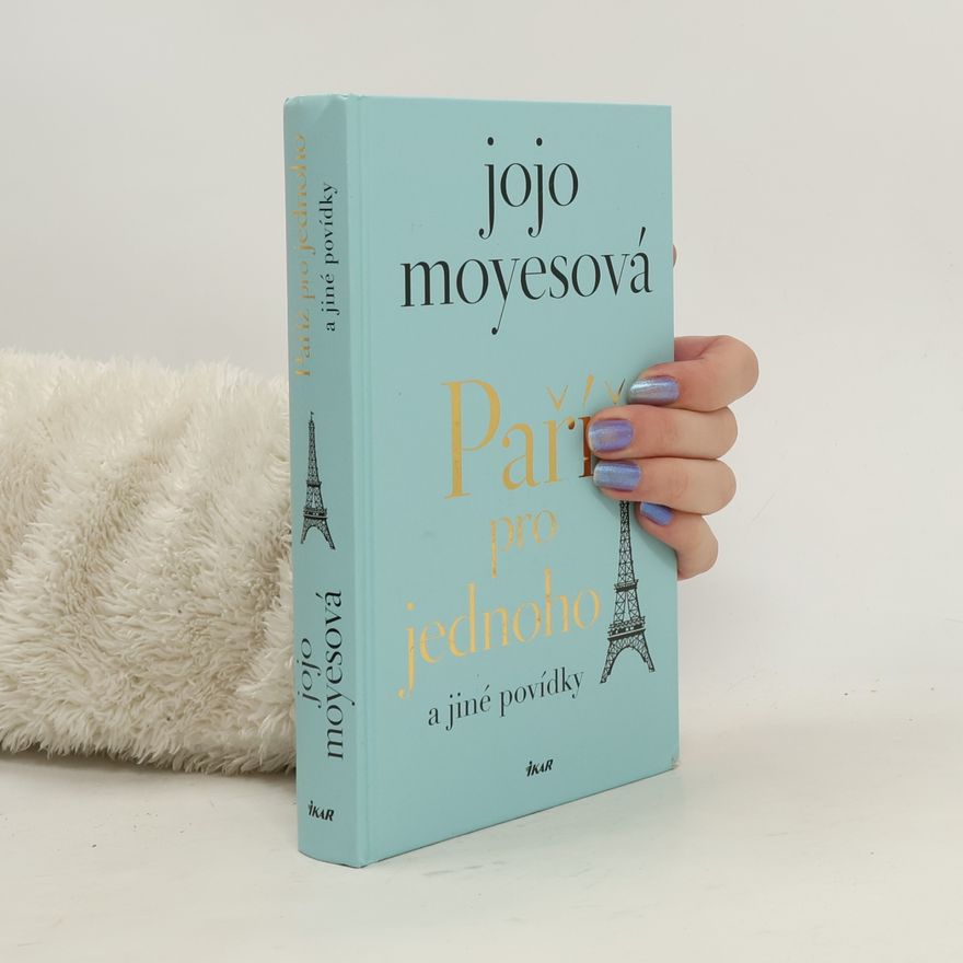 Jojo Moyes Paříž pro jednoho a jiné povídky
