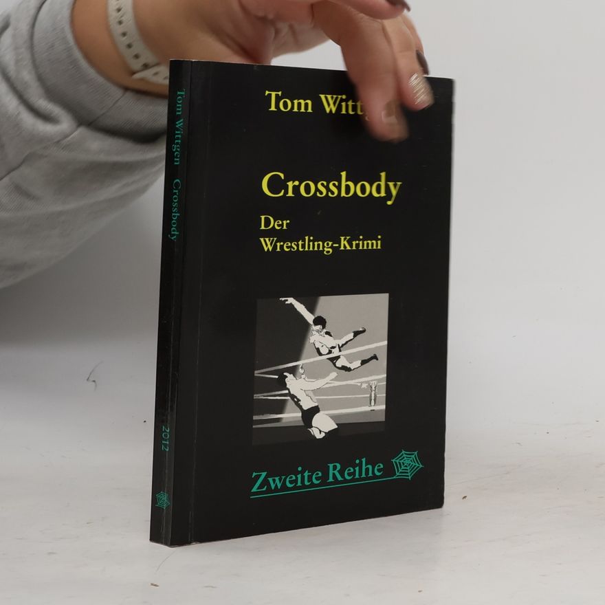 Ingeburg Siebenstädt Crossbody. Der Wrestlingkrimi.