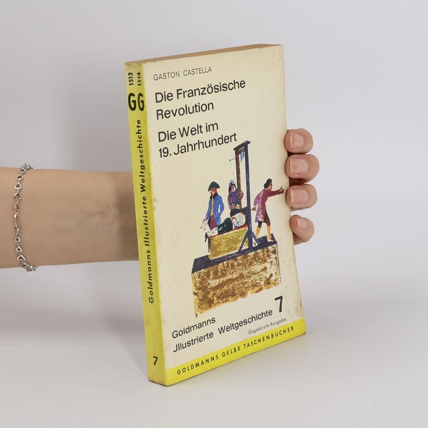 Gaston Castella Die Französische Revolution: Die Welt im 19. Jahrhundert 7