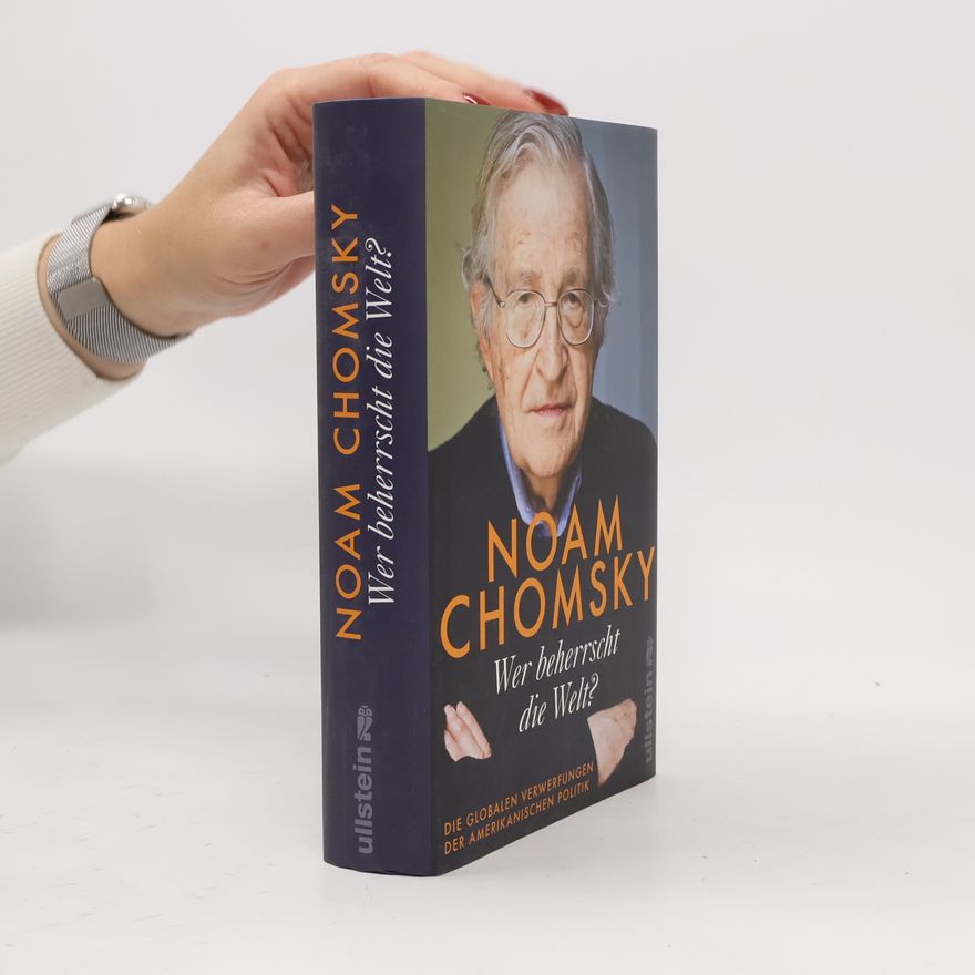 Noam Chomsky Wer beherrscht die Welt?