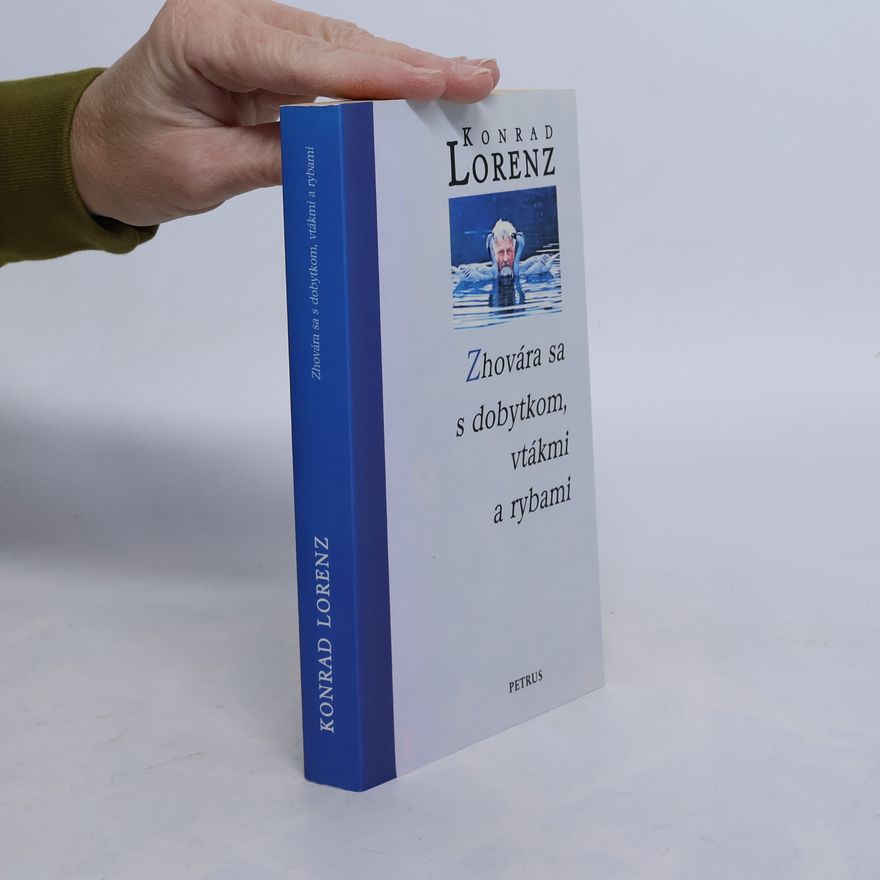 Konrad Lorenz Zhovára sa s dobytkom, vtákmi a rybami