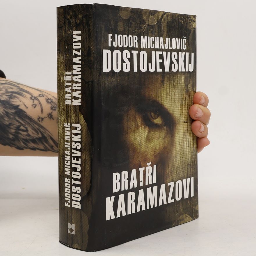 Fiodor Michajlovič Dostojevskij Bratři Karamazovi
