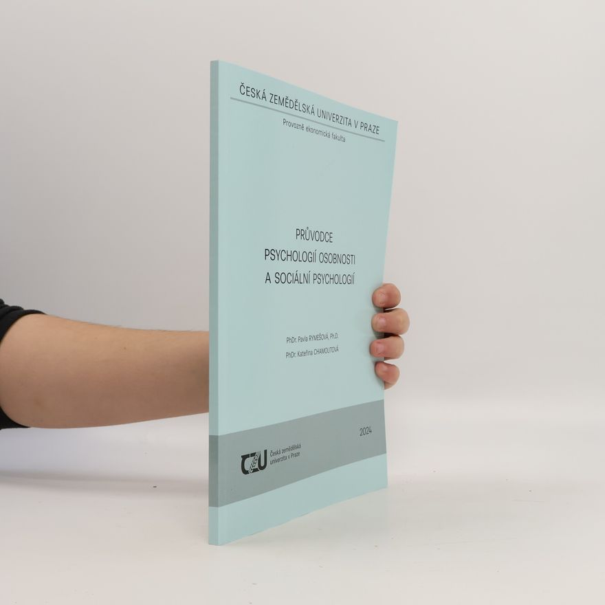 Kateřina Chamoutová PRŮVODCE PSYCHOLOGIÍ OSOBNOSTI A SOCIÁLNÍ PSYCHOLOGIÍ