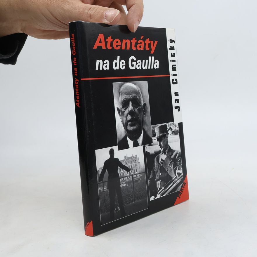 Jan Cimický Atentáty na de Gaulla
