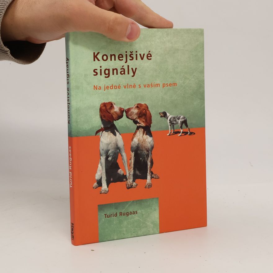 Turid Rugaas Konejšivé signály. Na jedné vlně s vaším psem