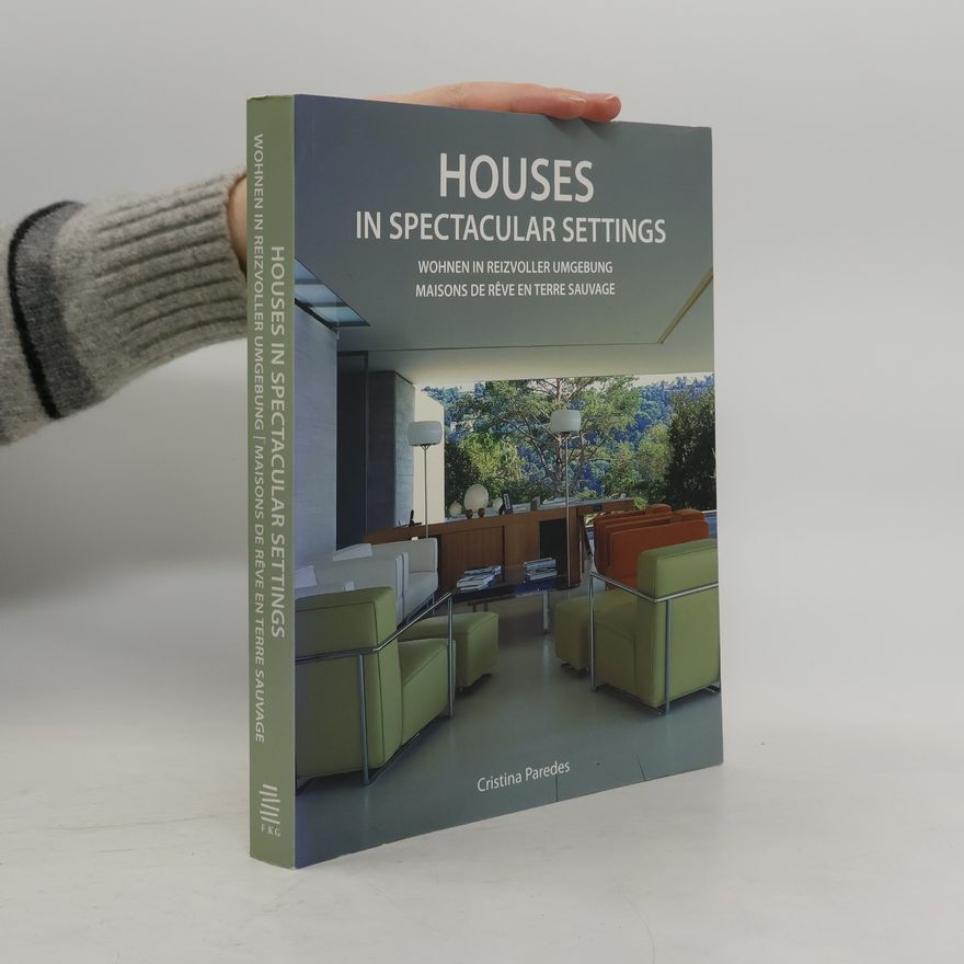 Cristina Paredes Benítez Wohnen in reizvoller Umgebung / Houses in spectacular settings / Maisons de rêve en terre sauvage