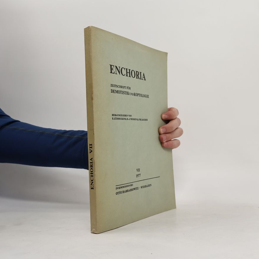 K.-Th. Zauzich Enchoria: Zeitschrift für Demotistik und Koptologie - 7: Enchoria 7 (1977)