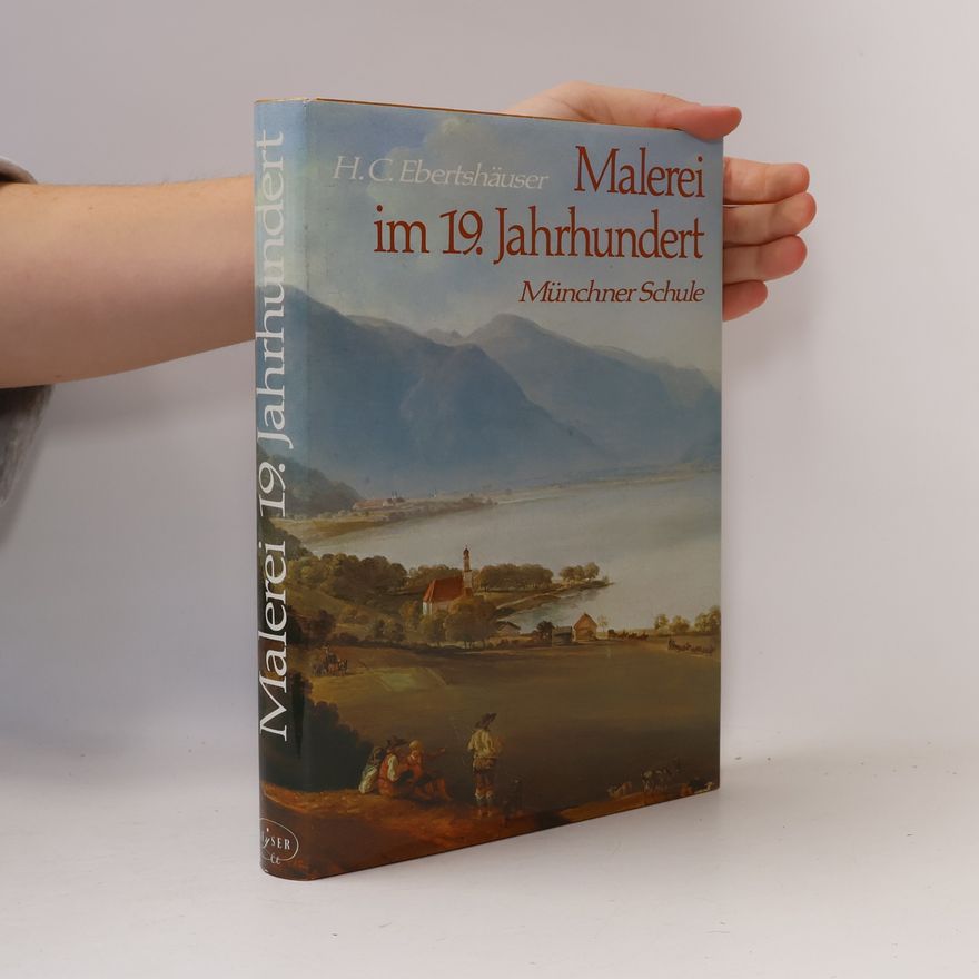 Heidi C. Ebertshäuser Malerei im 19. [neunzehnten] Jahrhundert