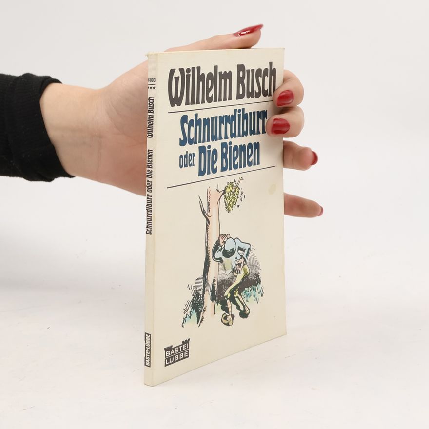 Wilhelm Busch Schnurrdiburr oder Die Bienen