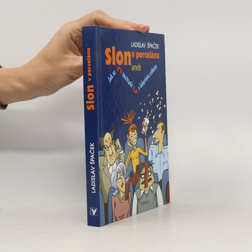 Ladislav Špaček Slon v porcelánu aneb Jak se neztratit v labyrintu etikety