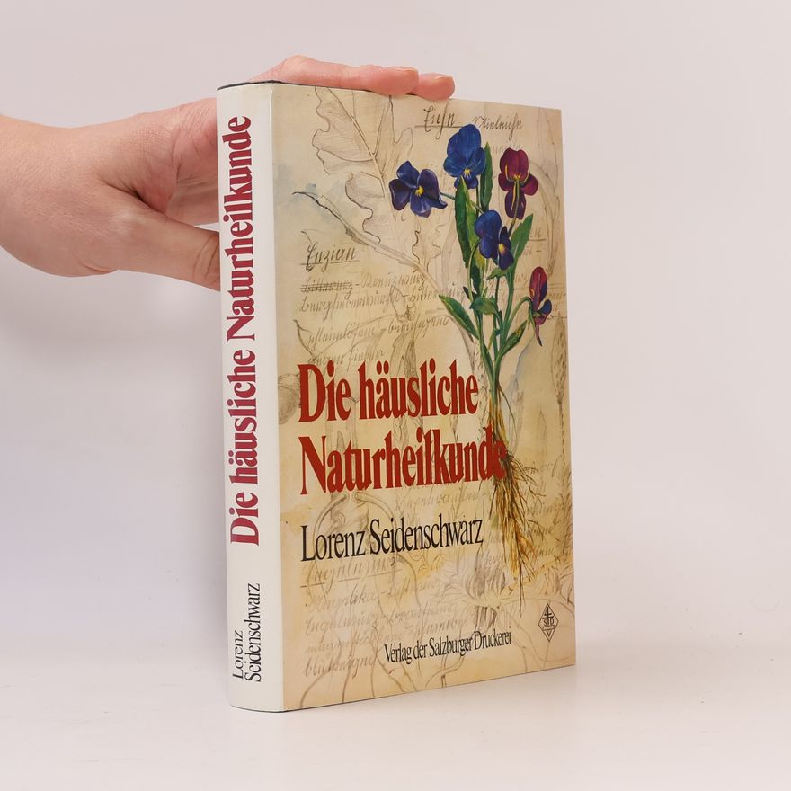 Lorenz Seidenschwarz Die häusliche Naturheilkunde