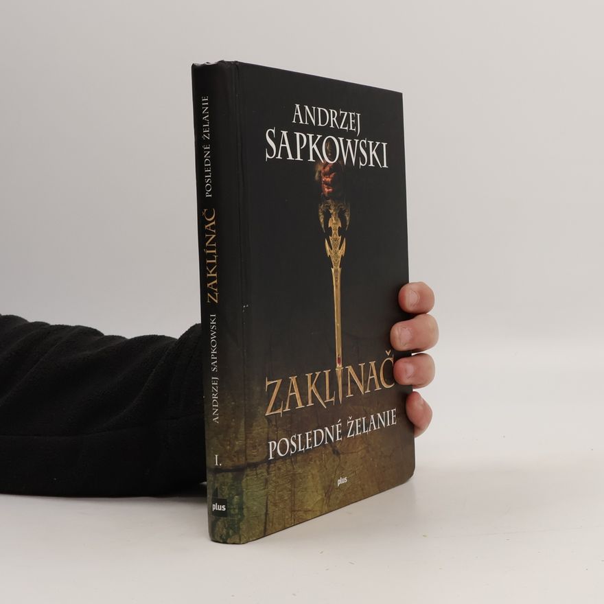 Andrzej Sapkowski Zaklínač. Posledné želanie