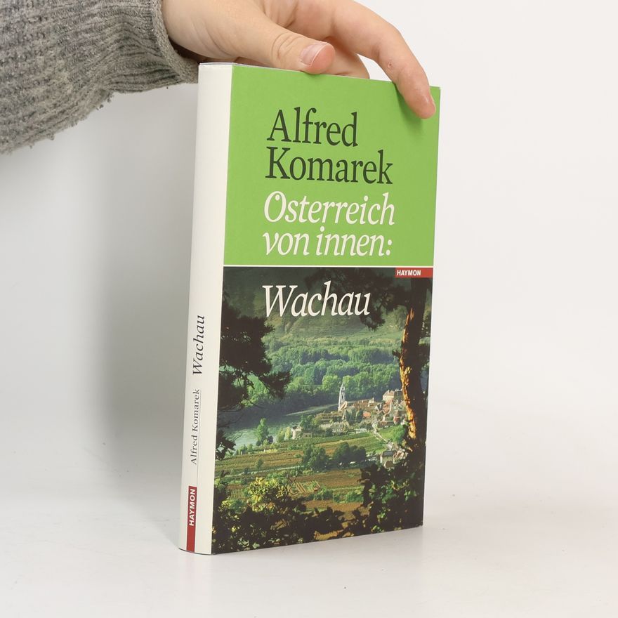Alfred Komarek Österreich von innen: Wachau