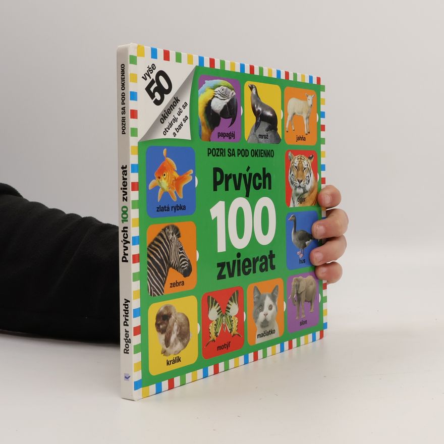 Autorenkollektiv Pozdri sa pod okénko: Prvých 100 zvierat