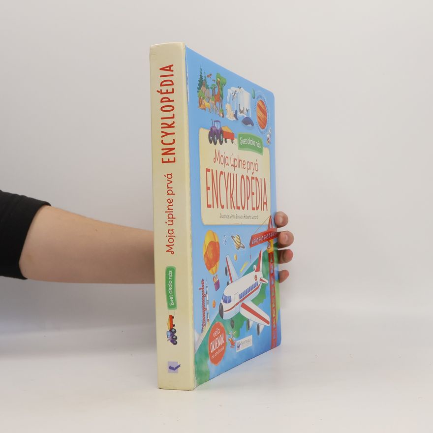 Various authors Svet okolo nás - Moja úplne prvá encyklopédia