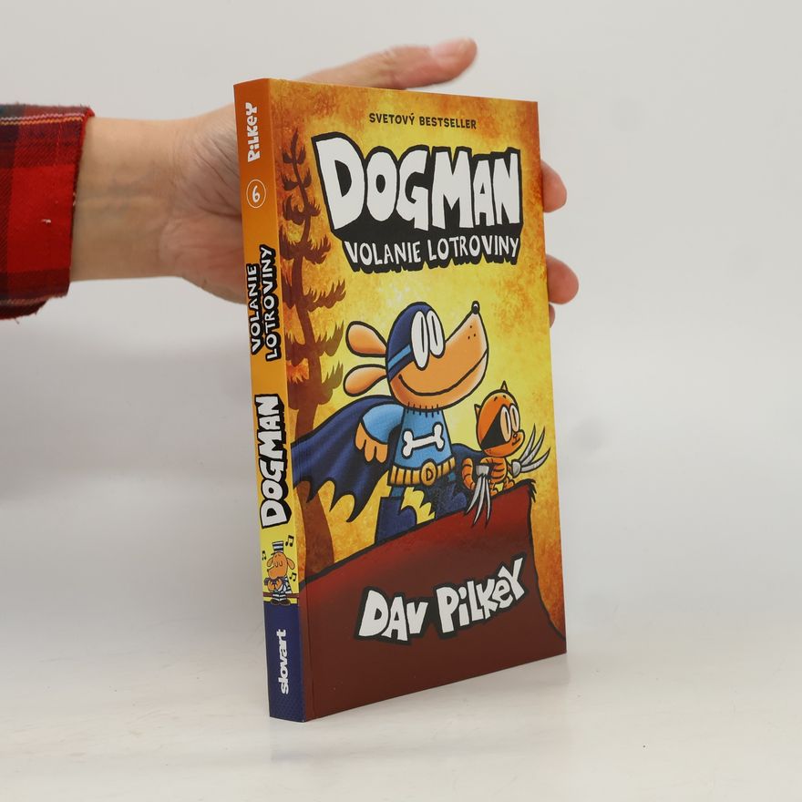 Dav Pilkey Dogman 6. Volanie lotroviny