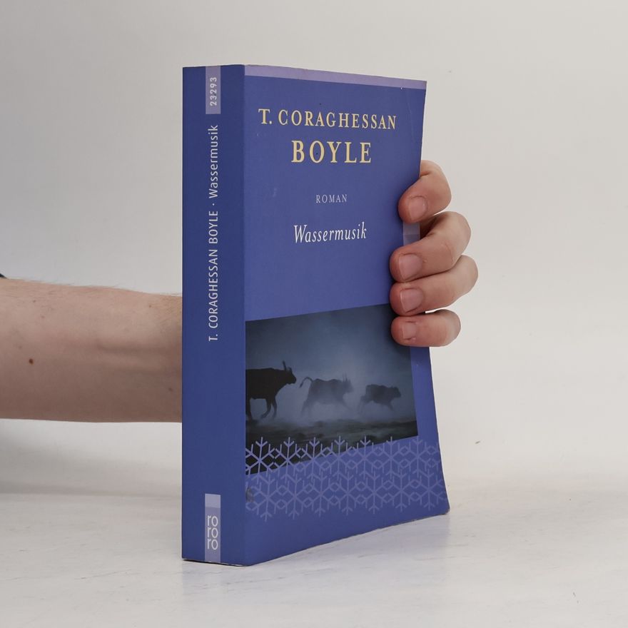 Tom Coraghessan Boyle Wassermusik