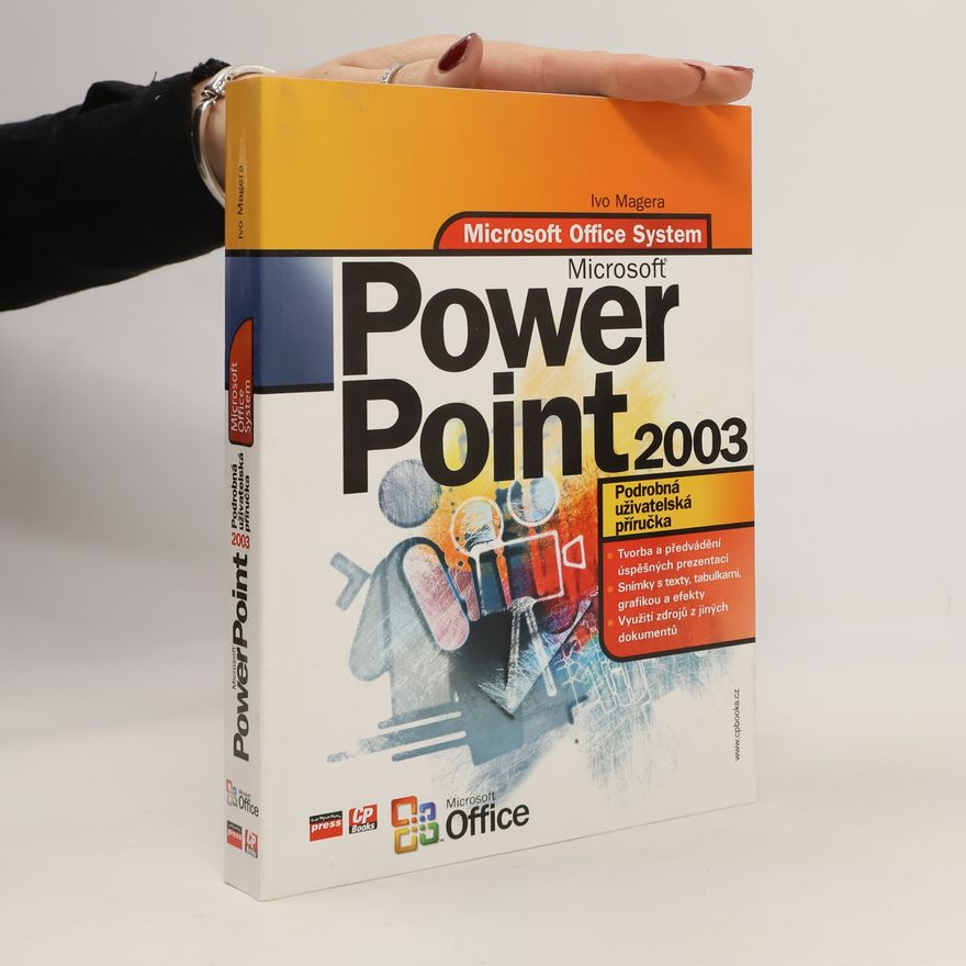 Ivo Magera Microsoft Office PowerPoint 2003. Podrobná uživatelská příručka