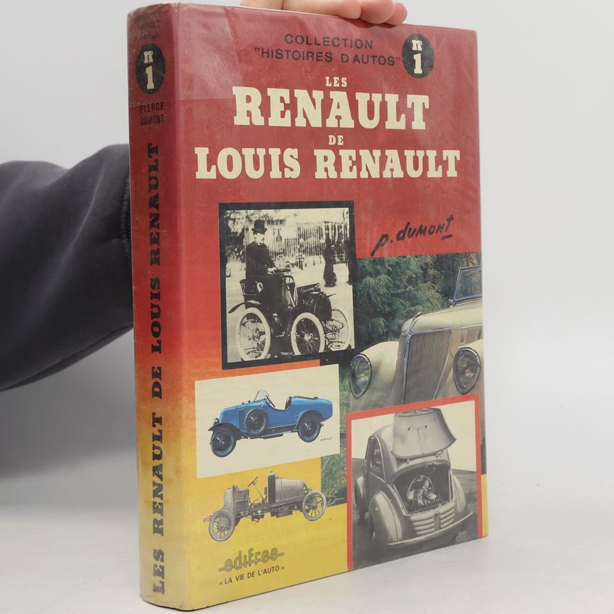 Pierre Dumont Les Renault de Louis Renault