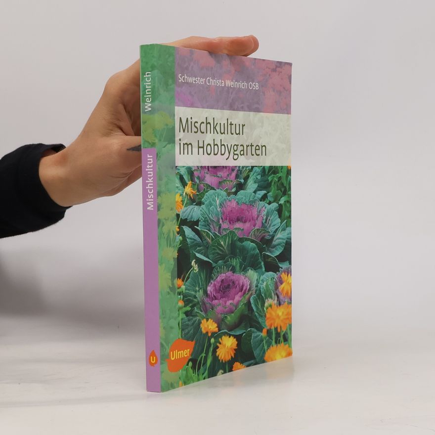 Christa Weinrich Mischkultur im Hobbygarten