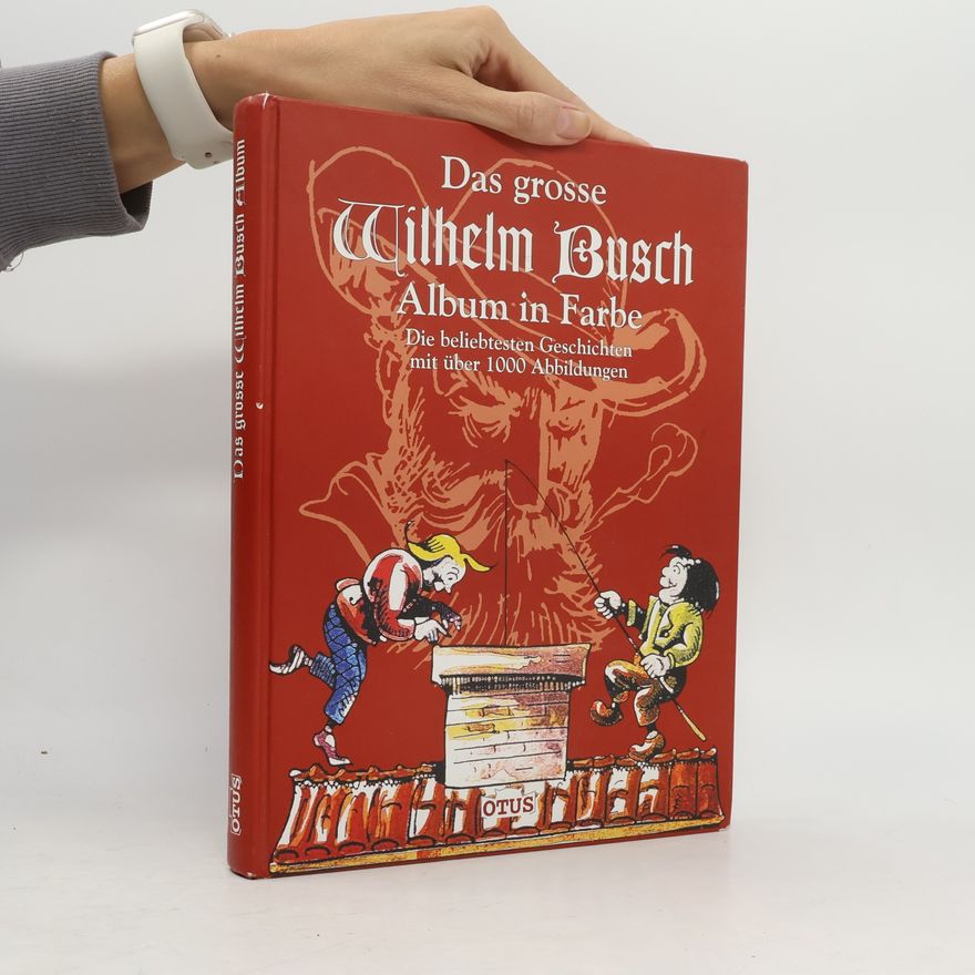 Wilhelm Busch Das grosse Wilhelm-Busch-Album in Farbe