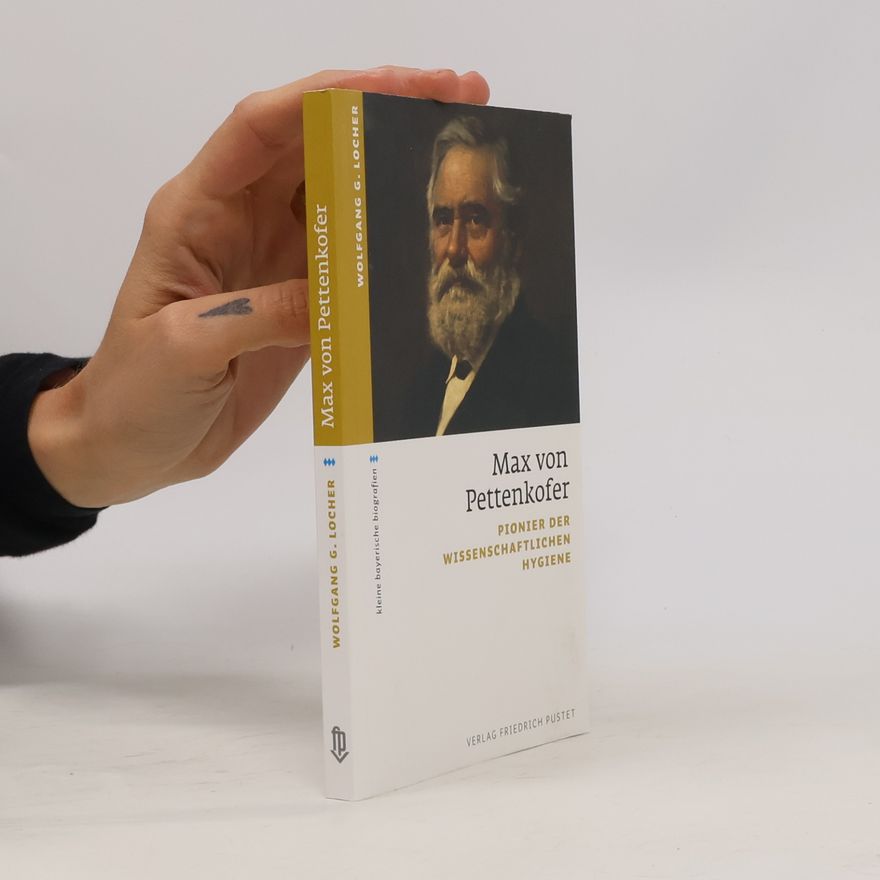 Wolfgang G. Locher Kleine bayerische Biografien: Max von Pettenkofer