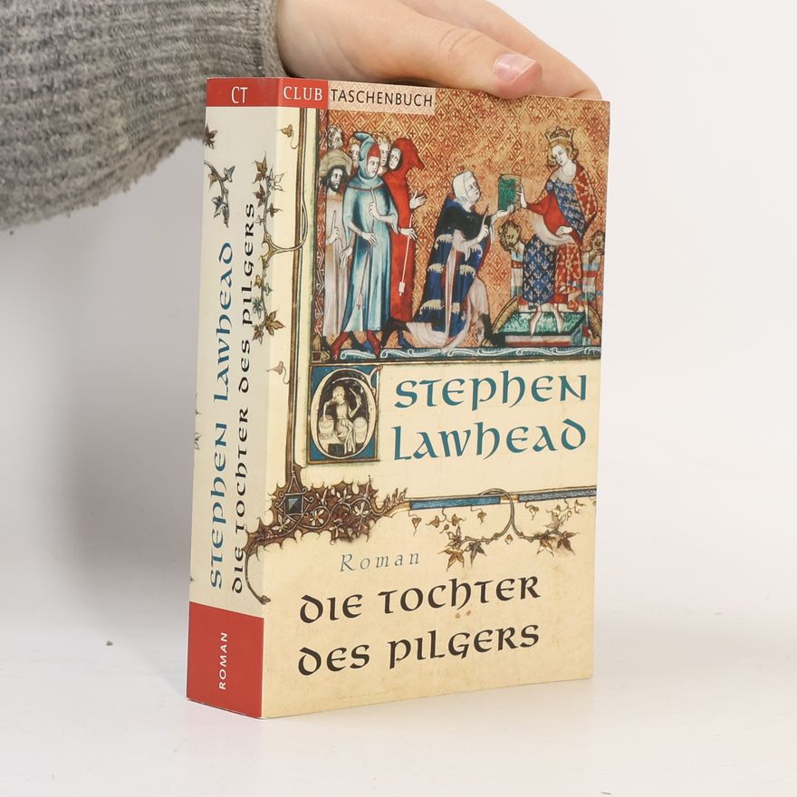 Stephen R. Lawhead Die Tochter des Pilgers