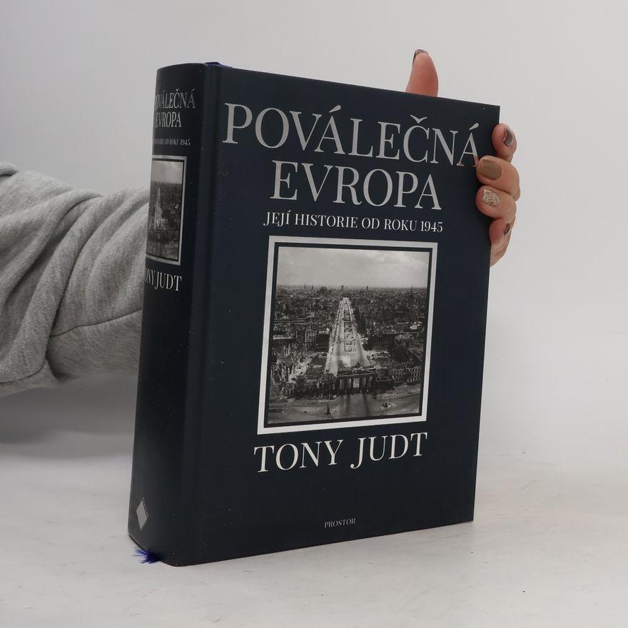 Tony Judt Poválečná Evropa: Její historie od roku 1945