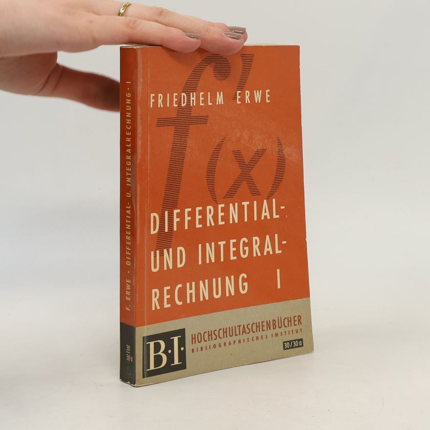 Friedhelm Erwe Differential- und Integralrechnung. Band 1