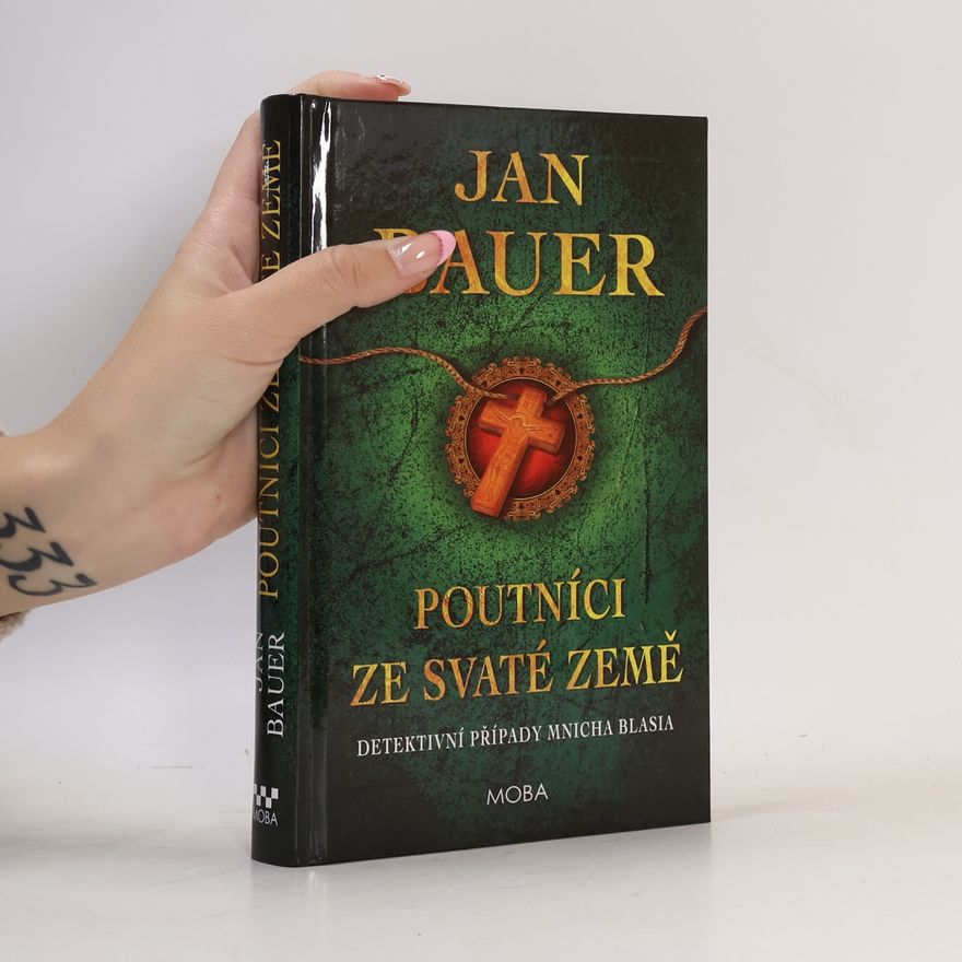 Jan Bauer Poutníci ze Svaté země : Detektivní případy mnicha Blasia