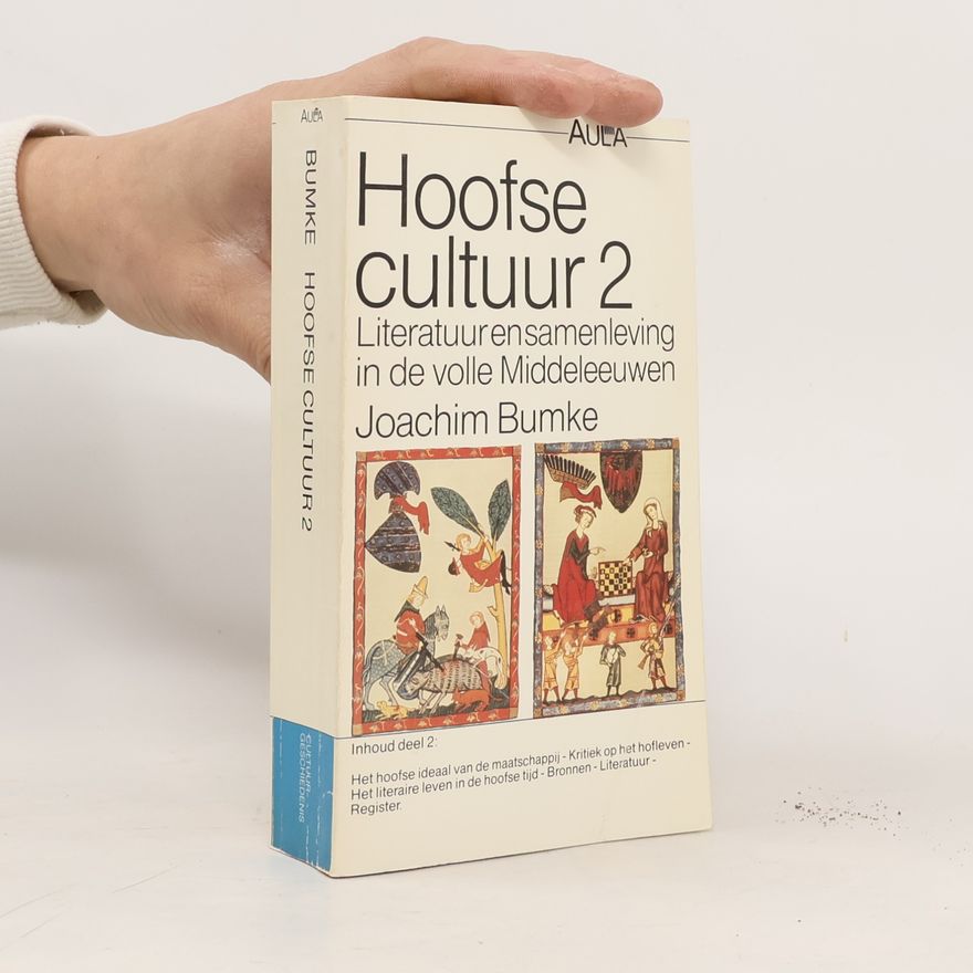 Joachim Bumke Hoofse cultuur 2 - literatuur en samenleving in de volle Middeleeuwen