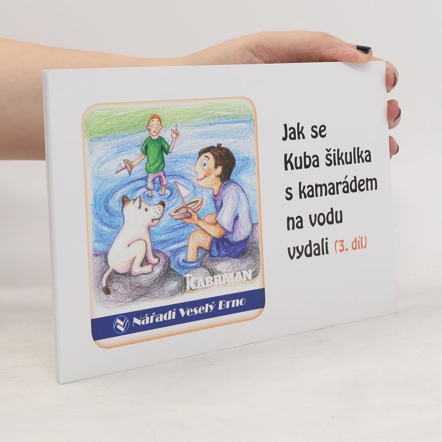 Various authors Jak se Kuba šikulka s kamarádem na vodu vydali. 3.díl