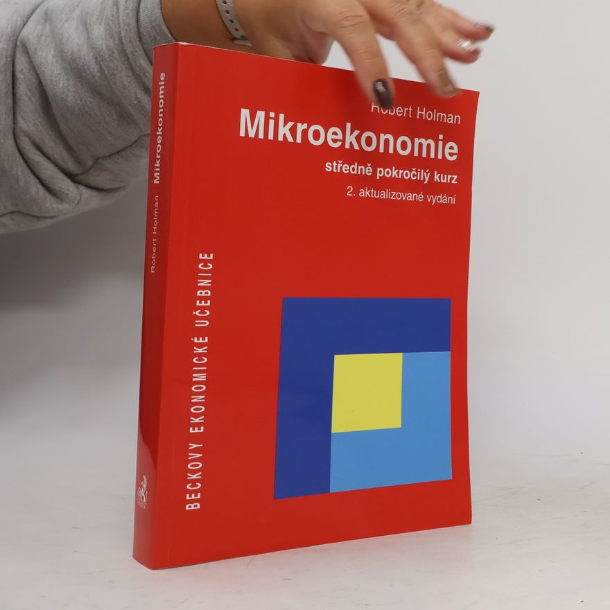 Robert Holman Mikroekonomie. Středně pokročilý kurz