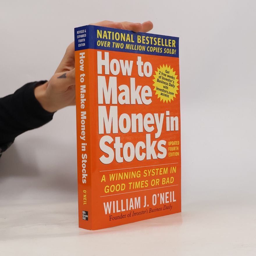 William J. O. Neil How to Make Money in Stocks