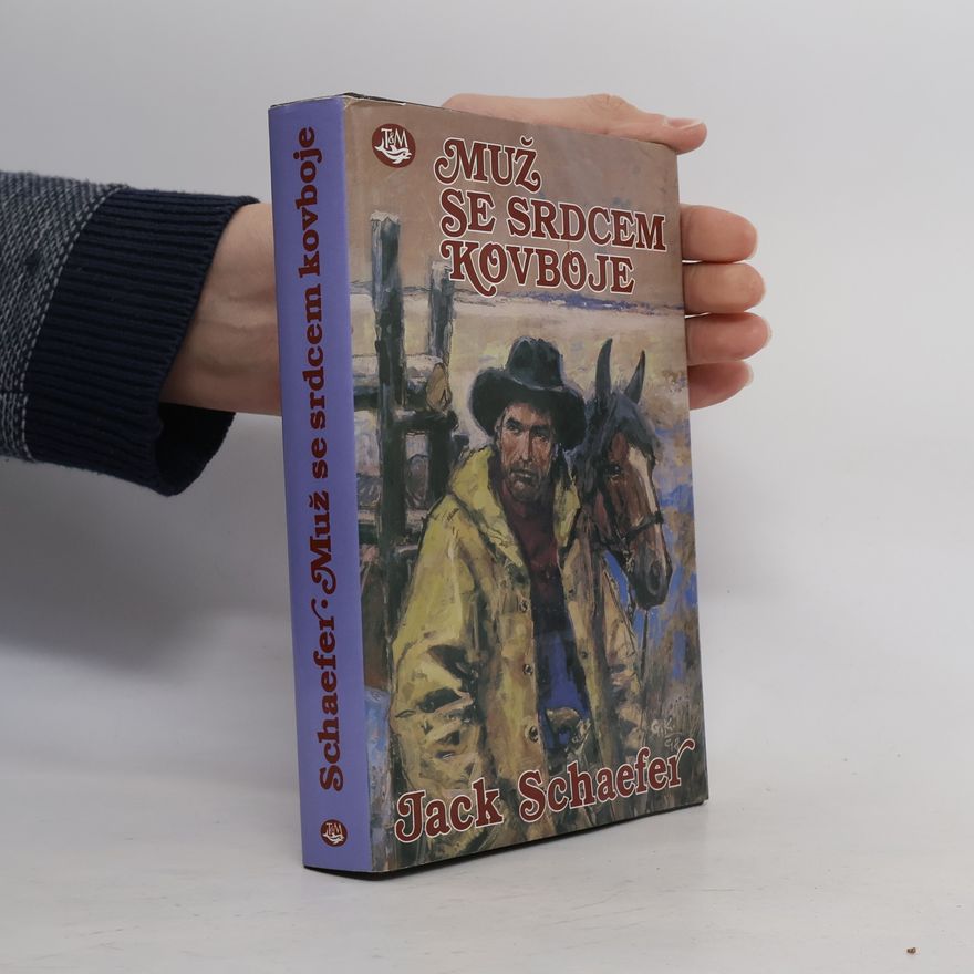Jack Schaefer Muž se srdcem kovboje